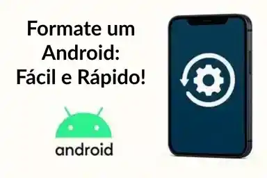 Imagem para botão post Como Formatar um Celular Android.